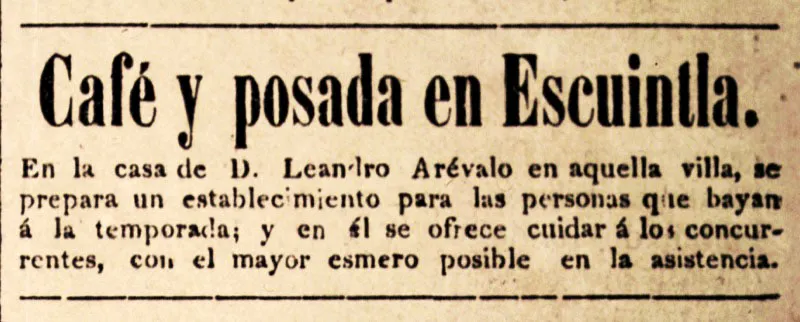 Anuncio del Caf y Posada en Escuintla, de Leandro Arvalo. 
Gaceta de Guatemala. 