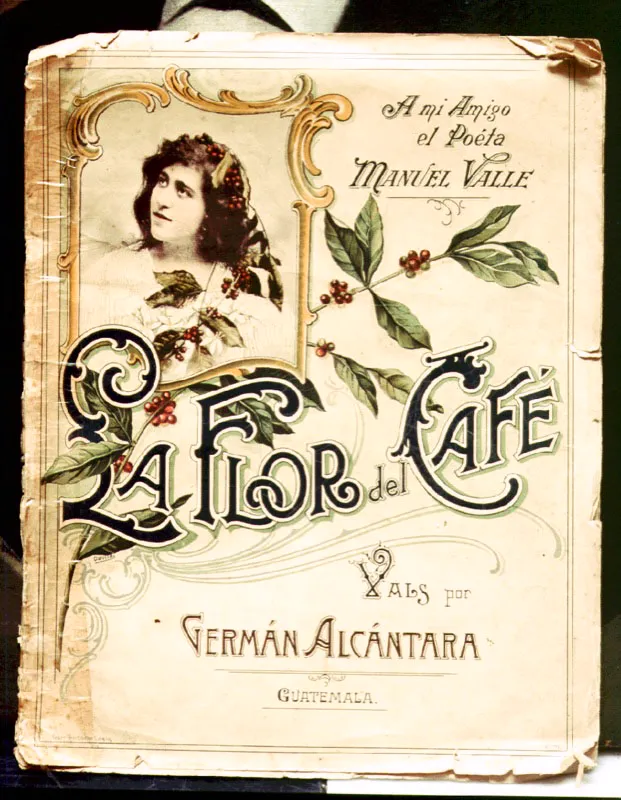 Libreto del vals La Flor del Caf, composicin del guatemalteco Germn Alcntara, (1863-1910). 