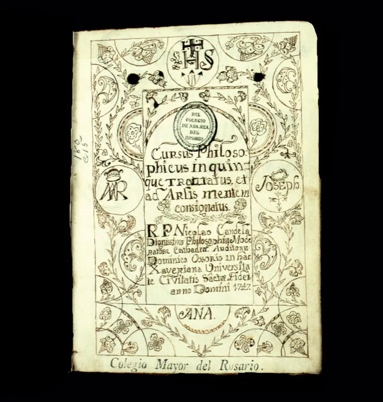 Cursus philosophicus in quinque tractatus, et ad Artis mentem consignatus. R. P. Nicolao Candela Dignissimo Philosophies Moderatore, cathedra. Auditore Dominico Ossorio in hac Xaveriana Universitate Civitatis Sacta Fidei anno Domini 1747.