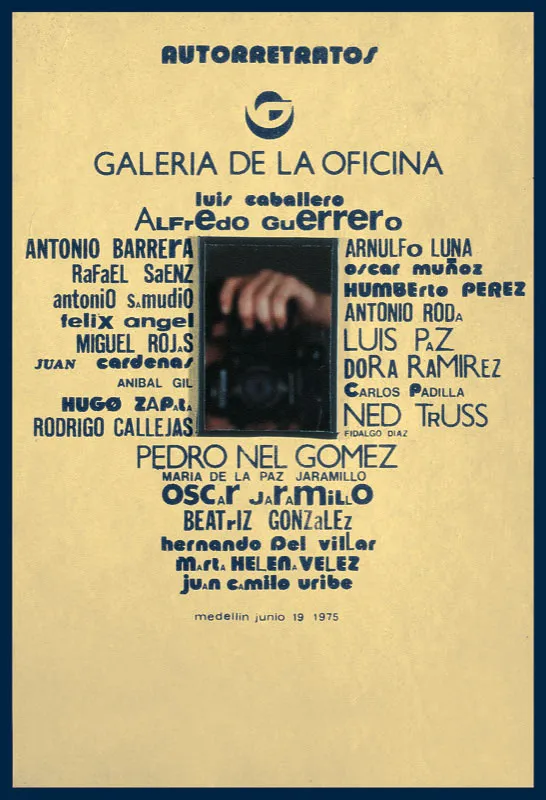  Afiche de la exposicin Autorretratos de 1975 en la Galera de La Oficina. 
A partir de la dcada de los sesenta, Medelln ver surgir una serie de nuevas salas de arte patrocinadas por las grandes industrias  o de iniciativa privada como la Galera Contempornea, Galera Nacional, El Retablo, Picasso, y en los setenta la Galera Arkas, El Parque o la Galera de la Oficina. 