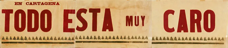 Antonio Caro / En cartagena todo está muy caro / 1992 / Tríptico / Tipografía sobre papel / 63 x 300 cm Óscar Monsalve